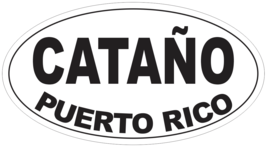 Catano Puerto Rico Oval Bumper Sticker or Helmet Sticker D4101 - $1.39+