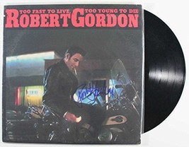 Robert Gordon Signed Autographed &quot;Too Fast to Live Too Young to Di&quot; Record Album - £46.38 GBP