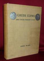 John Ward GREEK COINS And Their Parent Cities First edition 1902 Illustrated  - £53.11 GBP