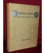 John Ward GREEK COINS And Their Parent Cities First edition 1902 Illustr... - £52.80 GBP