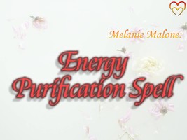 Energy Purification Spell + Priority ~ Cleanse Energy Field, Invite Positivity,  - $50.00