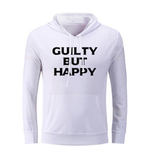 Guilty But Happy Funny Hoodies Sweatshirt Unisex Sarcasm Slogan Hoody HoodedTops - £20.87 GBP