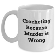 Crocheting for a Kill, White Coffee Mug for a Birthday Wonderland, Funny White C - $16.61+