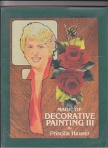 The Magic of Decorative Painting 3 III Patricia Hauser Book Tole - $9.74