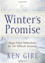Winter&#39;s Promise: Hope-Filled Reflections for the Difficult Seasons Gire... - $6.73