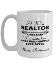 Funny Mug for Retired Realtor - Wise Once Said I&#39;m Outta Here And Lived  - £13.35 GBP