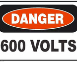 Danger 600 Volt Electrical Electrician Safety Sign Sticker Decal Label D224 - £1.56 GBP+
