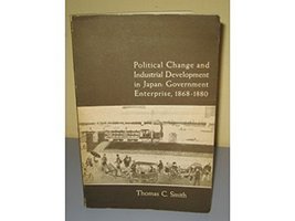 Political change and industrial development in Japan: Government enterprise,1868 - £78.16 GBP