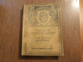 1904 Hardcover BOOK- Makers Of American History By Chandler &amp; Chitwood - £9.23 GBP