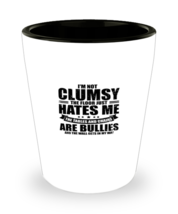 Shot Glass Party Funny I&#39;m Clumsy The Floor Just Hates Me  - £19.94 GBP