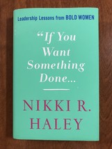 “If You Want Something Done…  by Nikki R. Haley  2022 (Hardcover) - £7.55 GBP
