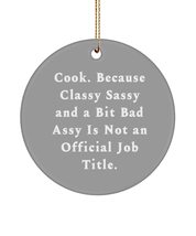Cute Cook , Cook. Because Classy Sassy and a Bit Bad Assy is Not an Official Job - £13.45 GBP