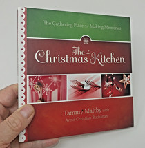 The Christmas Kitchen : The Gathering Place for Making Memories by Tammy Maltby  - £7.87 GBP