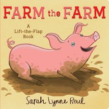 Farm the Farm: A Lift-the-Flap Book [Board book] Reul, Sarah Lynne - $8.90