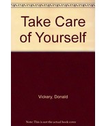 Take Care of Yourself [Paperback] Donald M. Vickery - $24,704.72 MXN