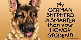 My GERMAN SHEPHERD is SMARTER than your Honor Student! Car Fridge Dog Ma... - £5.29 GBP