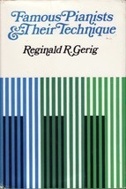 Famous pianists &amp; their technique Gerig, Reginald - $17.95