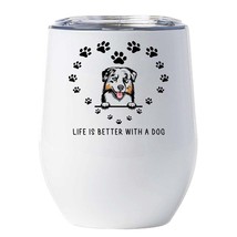 Funny Aussie Dogs Lover Tumbler 12oz Life Is Better With A Dog Wine Glass Gift - £17.87 GBP