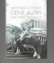 New Deal Cowboy : Gene Autry &amp; Public Diplomacy / Michael Duchemin Hardcover - £15.14 GBP