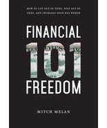 Financial Freedom 101: How To Get Out Of Debt, Stay Out Of Debt, And Inc... - $10.34