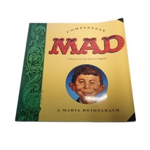 Completely Mad: A History of the Comic Book and Magazine by Maria Reidelbach - £4.75 GBP