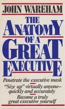 The Anatomy of a Great Executive by John Wareham - Good - £6.52 GBP