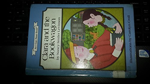 Clara and the Bookwagon (I Can Read Books) Levinson, Nancy Smiler and Croll, Car - $5.88