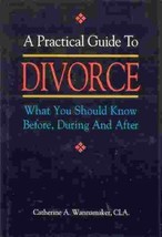 A Practical Guide to Divorce: What You Should Know Before, During, and A... - $25.73