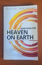 Searching For Heaven On Earth by David Jeremiah 2018 Paperback. - $31.00