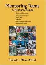 MENTORING TEENS: A RESOURCE GUIDE By M.ed Miller Carol L. **Mint Conditi... - $17.65