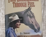 True Horsemanship Through Feel by Bill Dorrance Book Pre-Owned - $89.99