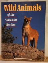 Wild Animals of the Rockies by Kevin Van Tighem (2002, Glossy Softcover) - $34.55