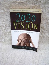 2005 2020 Vision: What God is Doing Around the World by Bill &amp; Amy Stearns Pb Bk - £4.05 GBP