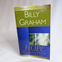 Hope For The Troubled Heart  Finding God In The Midst Of Pain By Billy Graham PB - $3.95