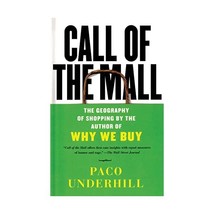 Call of the Mall: The Geography of Shopping by the Author of Why We Buy Paco Und - $16.00