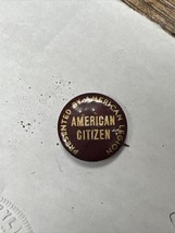 American Citizen Presented By Am Legion￼￼7/8” pinback pin Nice patina 1930s - $19.99