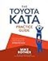 The Toyota Kata Practice Guide Practicing Scientific Thinking Skills for... - £23.97 GBP