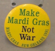 Vintage Pinback Button 1991 Make Mardi Gras Not War New Orleans Protest  - $10.88