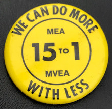 MEA We Can Do More With Less MEA Pin Button Vintage Pinback Minnesota MVEA - $11.95