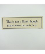 Vintage Bathroom Sign Not a Bank Leave Deposits Funny Joke Toilet Humor ... - £4.71 GBP