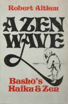 A Zen Wave - Basho&#39;s Haiku &amp; Zen - Robert Sitkin - Zen Buddhism &amp; Matsuo Basho - £6.26 GBP