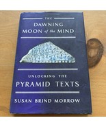 The Dawning Moon of the Mind : Unlocking the Pyramid Texts Susan - $20.35 CAD