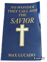 No Wonder They Call Him the Savior Large Print Edition Paperback Max Lucado - £1.20 GBP