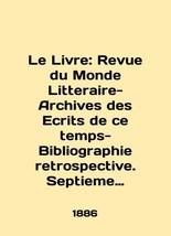 Le Livre: Revue du Monde Litteraire-Archives des Ecrits de ce temps-Bibliography - £558.74 GBP