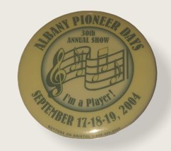 Albany Pioneer Days September 2004 30th Annual Show Pin Button - £3.47 GBP