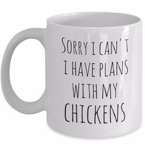 Pet Chicken Mug Sorry I Can&#39;t I Have Plans With My Chickens Funny Coffee Cup - £14.98 GBP