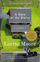 A Gate At The Stairs by Lorrie Moore / 2010 Trade Paperback Literary - £1.81 GBP