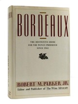 Robert M. Parker, Jr.  BORDEAUX The Definitive Guide for the Wines Produced Sinc - $64.95