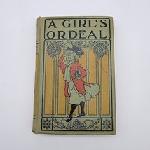 A Girl&#39;s Ordeal (1897 HC) Lucy Lillie Girl&#39;s Novel Women Winston Porter Antique - £17.61 GBP