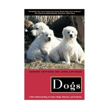 Dogs: A New Understanding of Canine Origin, Behavior, and Evolution Copp... - £20.28 GBP